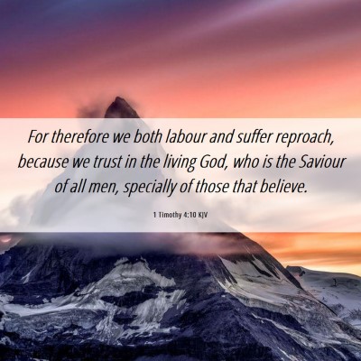 Picture 06 - 1 Timothy 4:10 KJV - For therefore we both labour and suffer reproach, - Bible Verse Picture