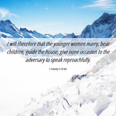 Picture 06 - 1 Timothy 5:14 KJV - I will therefore that the younger women marry, - Bible Verse Picture