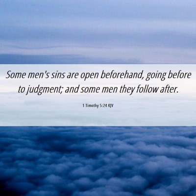 Picture 06 - 1 Timothy 5:24 KJV - Some men's sins are open beforehand, going before - Bible Verse Picture