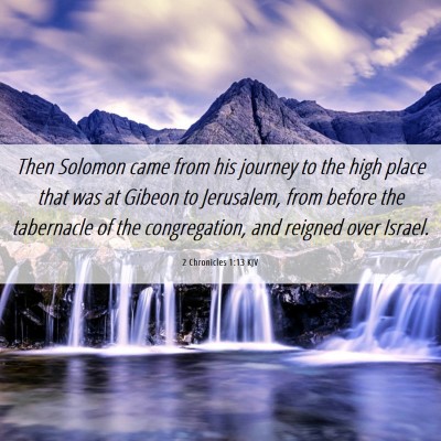 Picture 06 - 2 Chronicles 1:13 KJV - Then Solomon came from his journey to the high - Bible Verse Picture