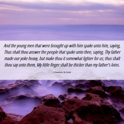 Picture 06 - 2 Chronicles 10:10 KJV - And the young men that were brought up with him - Bible Verse Picture