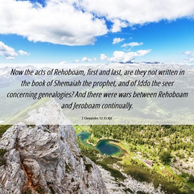 Picture 06 - 2 Chronicles 12:15 KJV - Now the acts of Rehoboam, first and last, are - Bible Verse Picture
