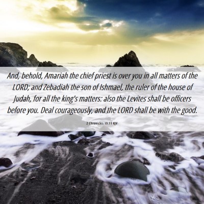Picture 06 - 2 Chronicles 19:11 KJV - And, behold, Amariah the chief priest is over you - Bible Verse Picture