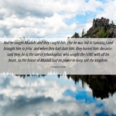Picture 06 - 2 Chronicles 22:9 KJV - And he sought Ahaziah: and they caught him, (for - Bible Verse Picture