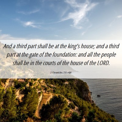 Picture 06 - 2 Chronicles 23:5 KJV - And a third part shall be at the king's house; - Bible Verse Picture
