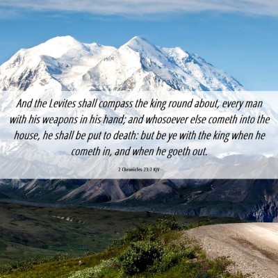 Picture 06 - 2 Chronicles 23:7 KJV - And the Levites shall compass the king round - Bible Verse Picture