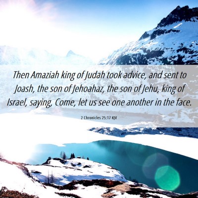 Picture 06 - 2 Chronicles 25:17 KJV - Then Amaziah king of Judah took advice, and sent - Bible Verse Picture