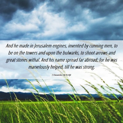 Picture 06 - 2 Chronicles 26:15 KJV - And he made in Jerusalem engines, invented by - Bible Verse Picture