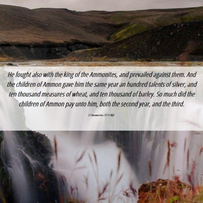 Picture 06 - 2 Chronicles 27:5 KJV - He fought also with the king of the Ammonites, - Bible Verse Picture