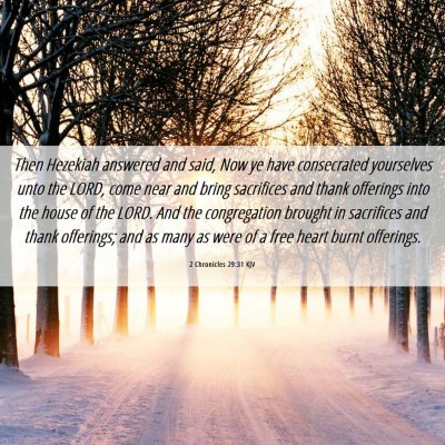Picture 06 - 2 Chronicles 29:31 KJV - Then Hezekiah answered and said, Now ye have - Bible Verse Picture