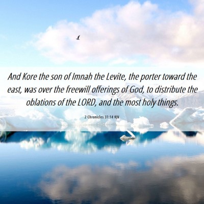 Picture 06 - 2 Chronicles 31:14 KJV - And Kore the son of Imnah the Levite, the porter - Bible Verse Picture