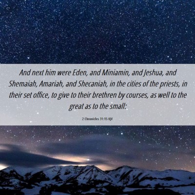 Picture 06 - 2 Chronicles 31:15 KJV - And next him were Eden, and Miniamin, and Jeshua, - Bible Verse Picture