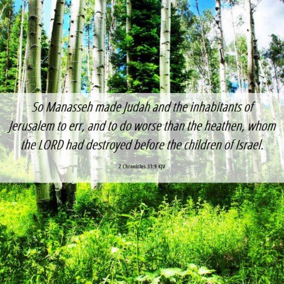 Picture 06 - 2 Chronicles 33:9 KJV - So Manasseh made Judah and the inhabitants of - Bible Verse Picture