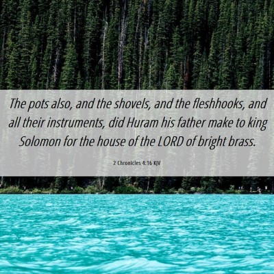 Picture 06 - 2 Chronicles 4:16 KJV - The pots also, and the shovels, and the - Bible Verse Picture