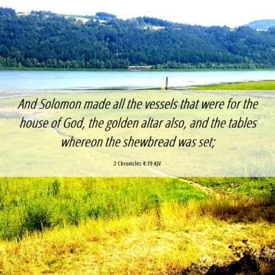 Picture 06 - 2 Chronicles 4:19 KJV - And Solomon made all the vessels that were for - Bible Verse Picture