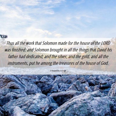 Picture 06 - 2 Chronicles 5:1 KJV - Thus all the work that Solomon made for the house - Bible Verse Picture