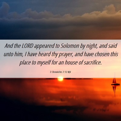 Picture 06 - 2 Chronicles 7:12 KJV - And the LORD appeared to Solomon by night, and - Bible Verse Picture