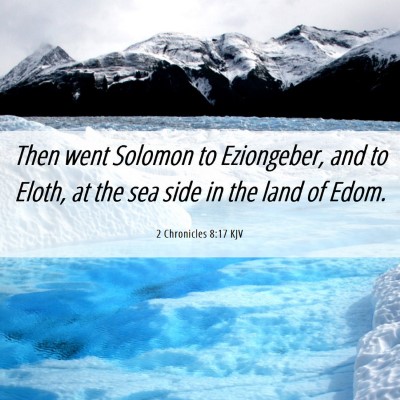 Picture 06 - 2 Chronicles 8:17 KJV - Then went Solomon to Eziongeber, and to Eloth, at - Bible Verse Picture
