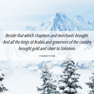 Picture 06 - 2 Chronicles 9:14 KJV - Beside that which chapmen and merchants brought. - Bible Verse Picture