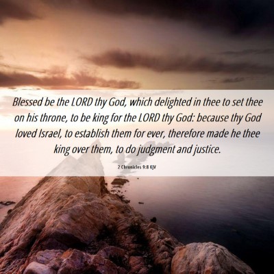 Picture 06 - 2 Chronicles 9:8 KJV - Blessed be the LORD thy God, which delighted in - Bible Verse Picture