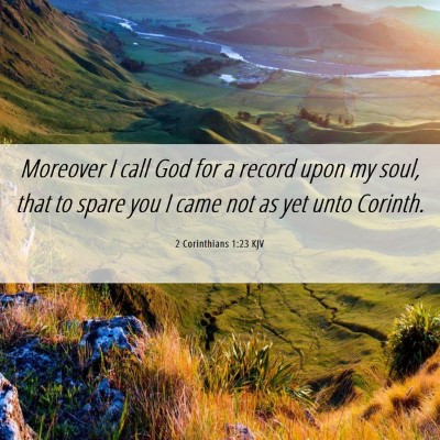 Picture 06 - 2 Corinthians 1:23 KJV - Moreover I call God for a record upon my soul, - Bible Verse Picture