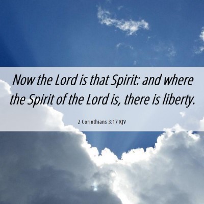 Picture 06 - 2 Corinthians 3:17 KJV - Now the Lord is that Spirit: and where the Spirit - Bible Verse Picture