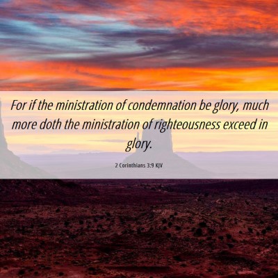 Picture 06 - 2 Corinthians 3:9 KJV - For if the ministration of condemnation be glory, - Bible Verse Picture