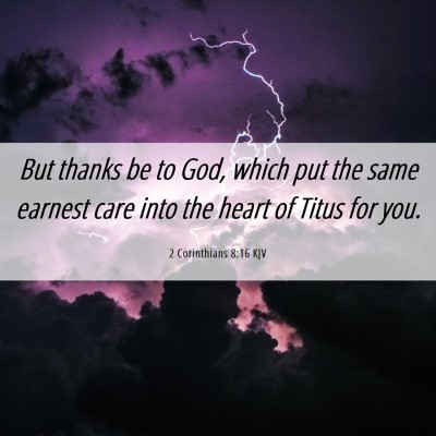 Picture 06 - 2 Corinthians 8:16 KJV - But thanks be to God, which put the same earnest - Bible Verse Picture