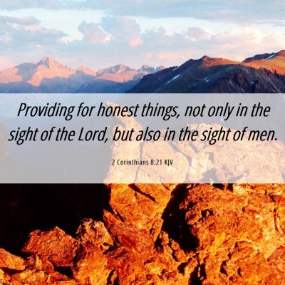 Picture 06 - 2 Corinthians 8:21 KJV - Providing for honest things, not only in the - Bible Verse Picture