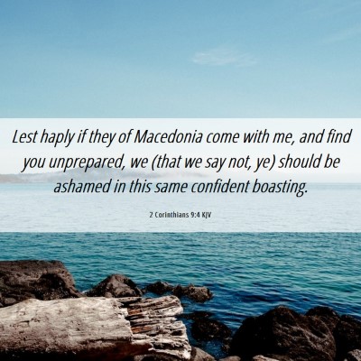 Picture 06 - 2 Corinthians 9:4 KJV - Lest haply if they of Macedonia come with me, and - Bible Verse Picture