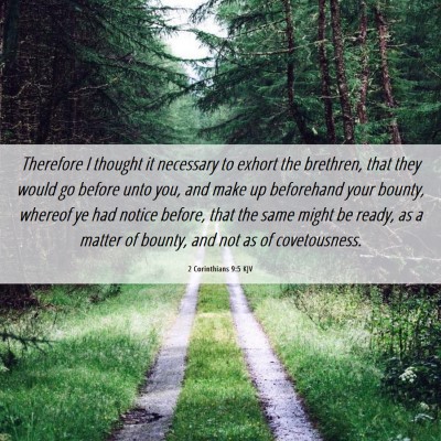 Picture 06 - 2 Corinthians 9:5 KJV - Therefore I thought it necessary to exhort the - Bible Verse Picture