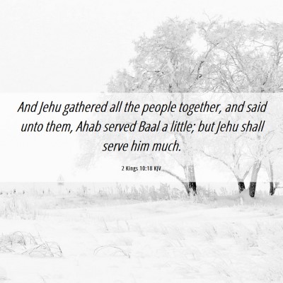 Picture 06 - 2 Kings 10:18 KJV - And Jehu gathered all the people together, and - Bible Verse Picture