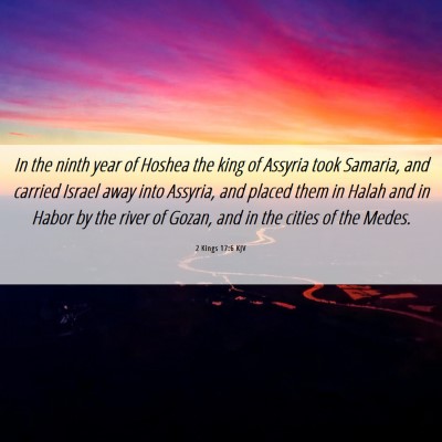 Picture 06 - 2 Kings 17:6 KJV - In the ninth year of Hoshea the king of Assyria - Bible Verse Picture