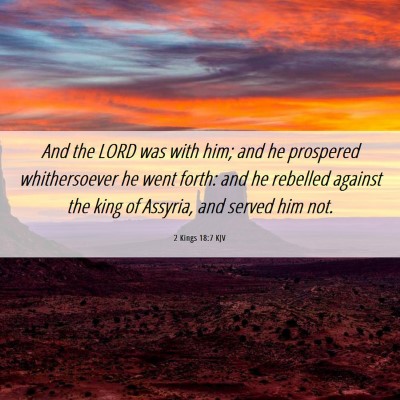Picture 06 - 2 Kings 18:7 KJV - And the LORD was with him; and he prospered - Bible Verse Picture