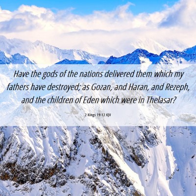 Picture 06 - 2 Kings 19:12 KJV - Have the gods of the nations delivered them which - Bible Verse Picture