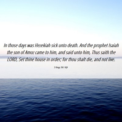 Picture 06 - 2 Kings 20:1 KJV - In those days was Hezekiah sick unto death. And - Bible Verse Picture