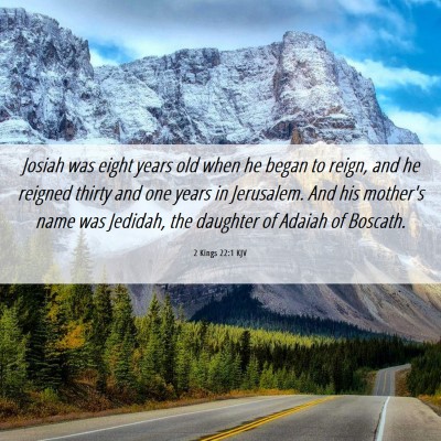 Picture 06 - 2 Kings 22:1 KJV - Josiah was eight years old when he began to - Bible Verse Picture