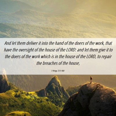 Picture 06 - 2 Kings 22:5 KJV - And let them deliver it into the hand of the - Bible Verse Picture