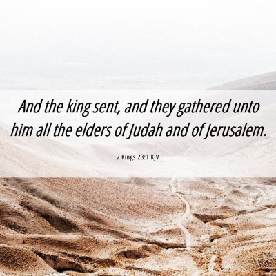 Picture 06 - 2 Kings 23:1 KJV - And the king sent, and they gathered unto him all - Bible Verse Picture