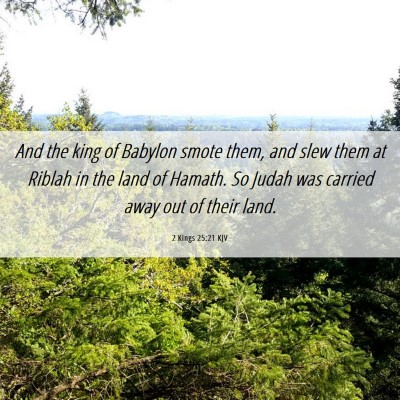 Picture 06 - 2 Kings 25:21 KJV - And the king of Babylon smote them, and slew them - Bible Verse Picture