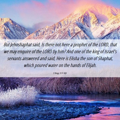 Picture 06 - 2 Kings 3:11 KJV - But Jehoshaphat said, Is there not here a prophet - Bible Verse Picture