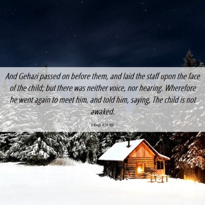 Picture 06 - 2 Kings 4:31 KJV - And Gehazi passed on before them, and laid the - Bible Verse Picture