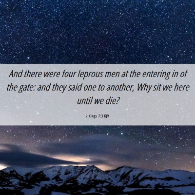 Picture 06 - 2 Kings 7:3 KJV - And there were four leprous men at the entering - Bible Verse Picture