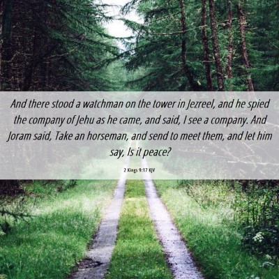 Picture 06 - 2 Kings 9:17 KJV - And there stood a watchman on the tower in - Bible Verse Picture