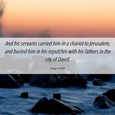 Picture 06 - 2 Kings 9:28 KJV - And his servants carried him in a chariot to - Bible Verse Picture