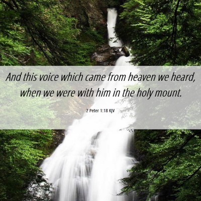 Picture 06 - 2 Peter 1:18 KJV - And this voice which came from heaven we heard, - Bible Verse Picture