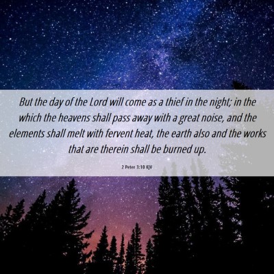 Picture 06 - 2 Peter 3:10 KJV - But the day of the Lord will come as a thief in - Bible Verse Picture