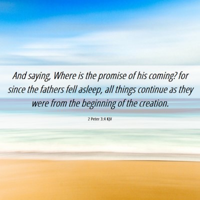Picture 06 - 2 Peter 3:4 KJV - And saying, Where is the promise of his coming? - Bible Verse Picture