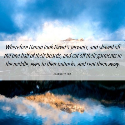 Picture 06 - 2 Samuel 10:4 KJV - Wherefore Hanun took David's servants, and shaved - Bible Verse Picture