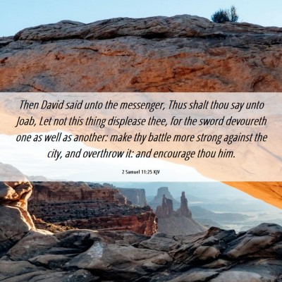 Picture 06 - 2 Samuel 11:25 KJV - Then David said unto the messenger, Thus shalt - Bible Verse Picture